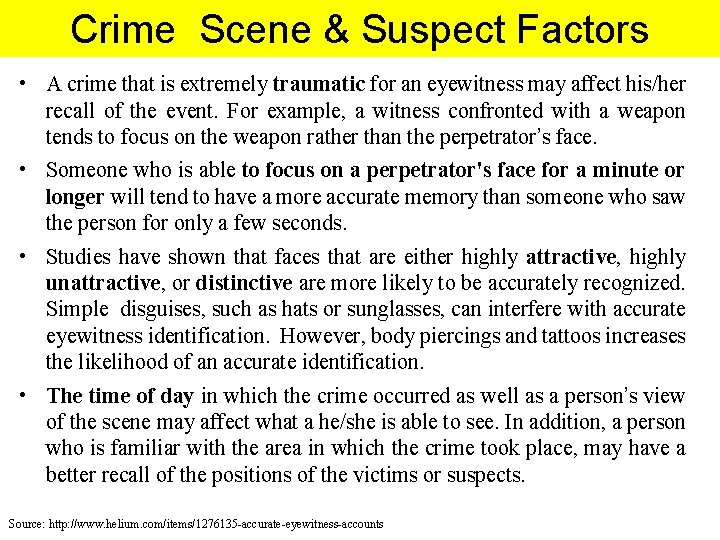 Crime Scene & Suspect Factors • A crime that is extremely traumatic for an