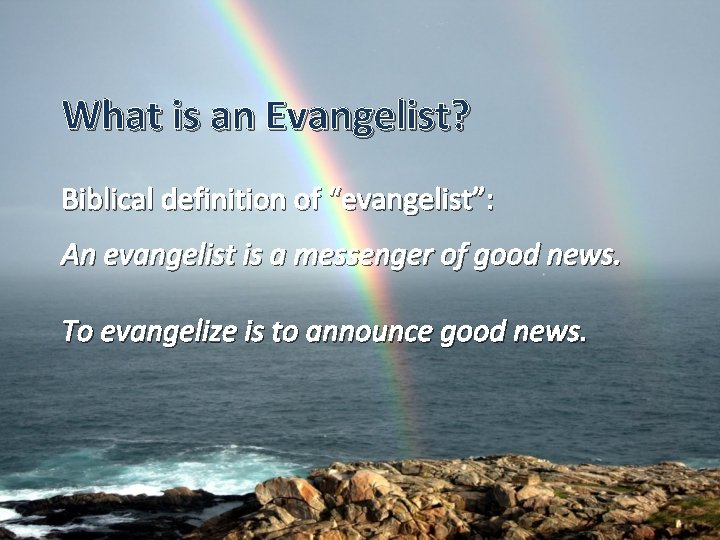 What is an Evangelist? Biblical definition of “evangelist”: An evangelist is a messenger of