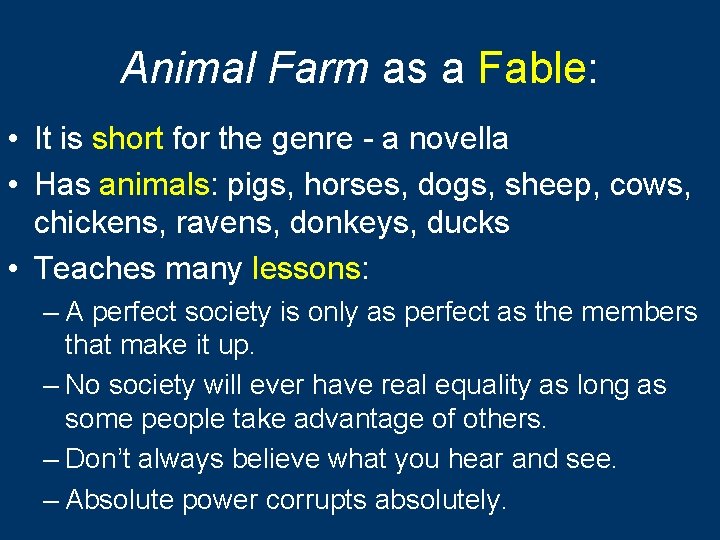 Animal Farm as a Fable: • It is short for the genre - a