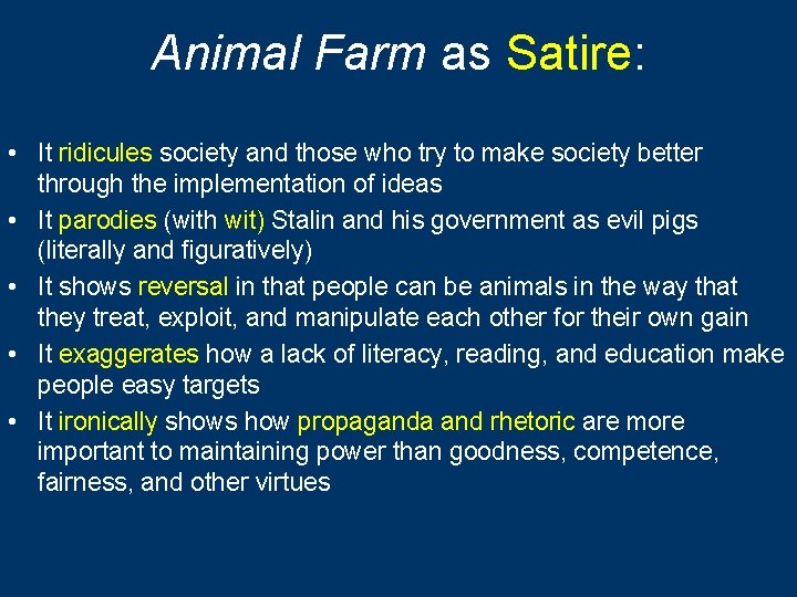 Animal Farm as Satire: • It ridicules society and those who try to make