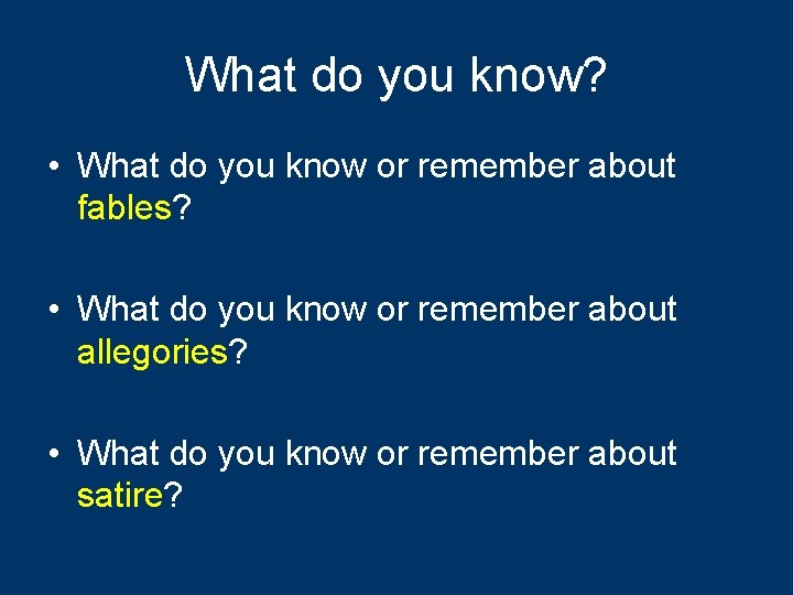 What do you know? • What do you know or remember about fables? •