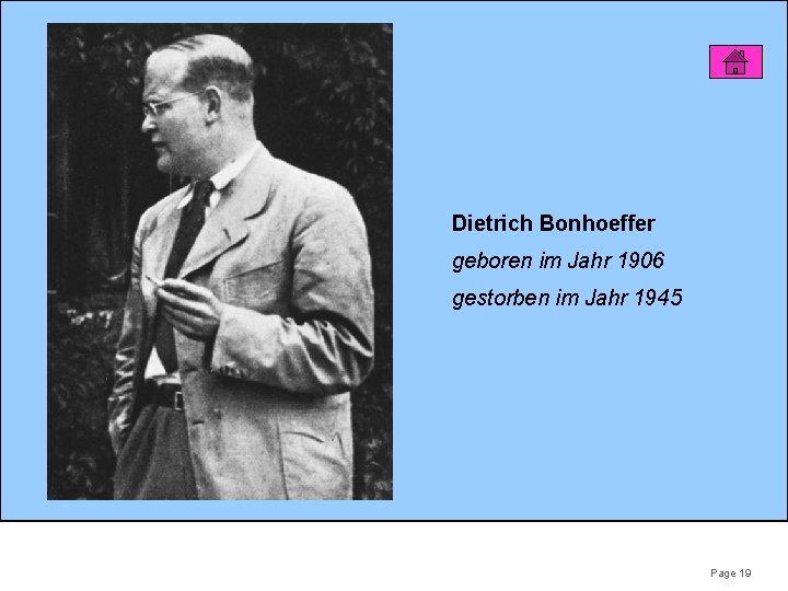 Dietrich Bonhoeffer geboren im Jahr 1906 gestorben im Jahr 1945 Page 19 