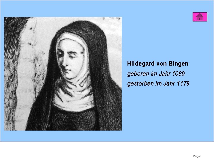 Hildegard von Bingen geboren im Jahr 1089 gestorben im Jahr 1179 Page 6 