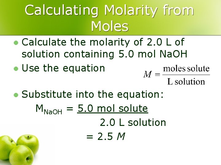 Calculating Molarity from Moles Calculate the molarity of 2. 0 L of solution containing