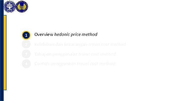 1 Overview hedonic price method 2 Kelebihan dan kekurangan travel cost method 3 Tahapan
