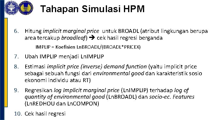 Tahapan Simulasi HPM 6. Hitung implicit marginal price untuk BROADL (atribut lingkungan berupa area