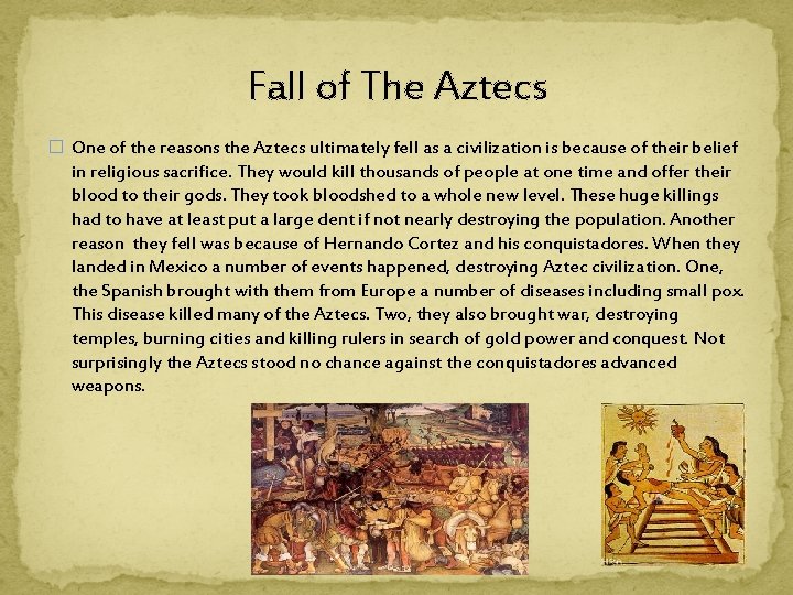 Fall of The Aztecs � One of the reasons the Aztecs ultimately fell as