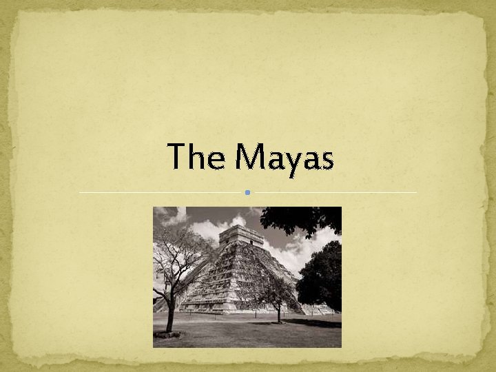 The Mayas 