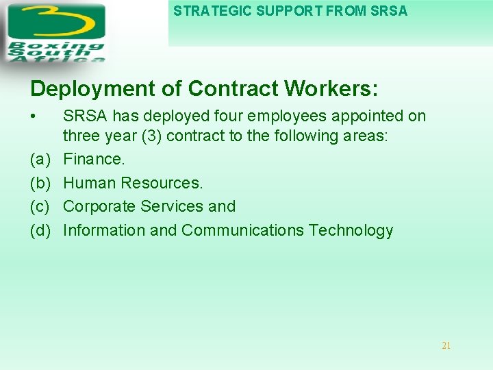 STRATEGIC SUPPORT FROM SRSA Deployment of Contract Workers: • (a) (b) (c) (d) SRSA