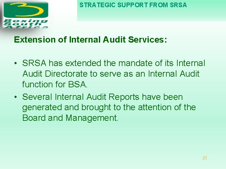 STRATEGIC SUPPORT FROM SRSA Extension of Internal Audit Services: • SRSA has extended the