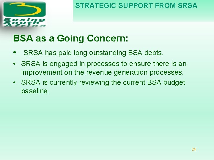 STRATEGIC SUPPORT FROM SRSA BSA as a Going Concern: • SRSA has paid long