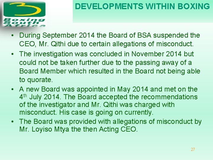 DEVELOPMENTS WITHIN BOXING • During September 2014 the Board of BSA suspended the CEO,