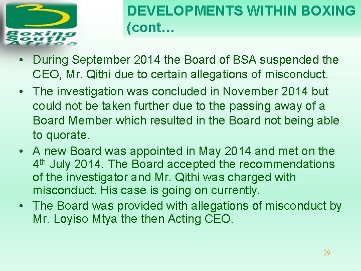 DEVELOPMENTS WITHIN BOXING (cont… • During September 2014 the Board of BSA suspended the