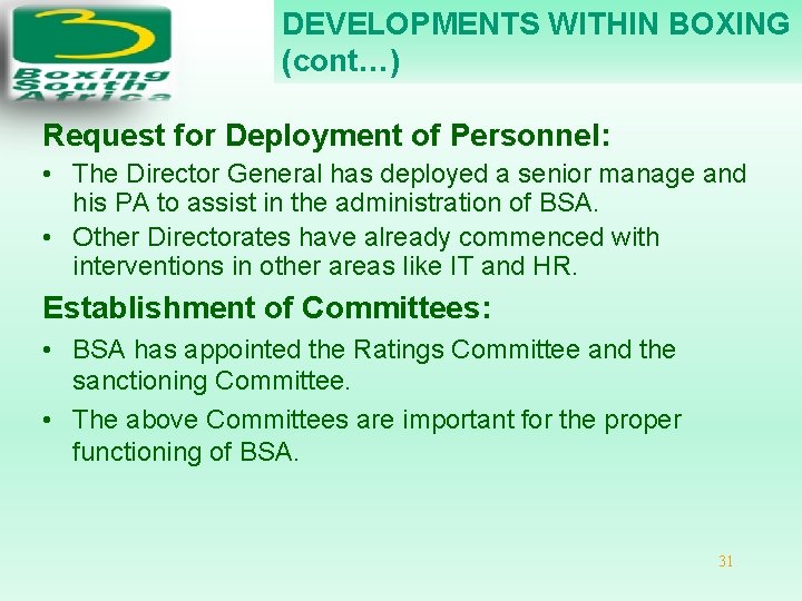 DEVELOPMENTS WITHIN BOXING (cont…) Request for Deployment of Personnel: • The Director General has