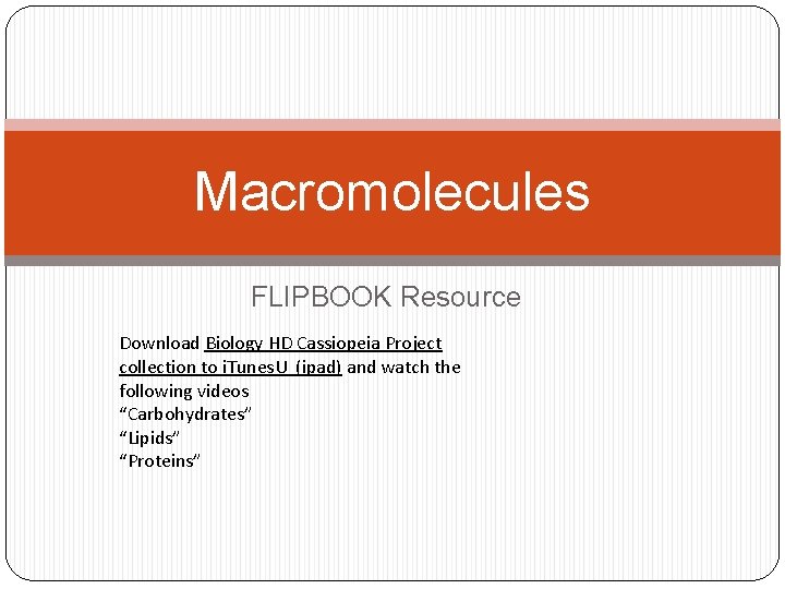 Macromolecules FLIPBOOK Resource Download Biology HD Cassiopeia Project collection to i. Tunes. U (ipad)