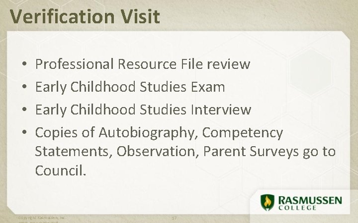 Verification Visit • • Professional Resource File review Early Childhood Studies Exam Early Childhood