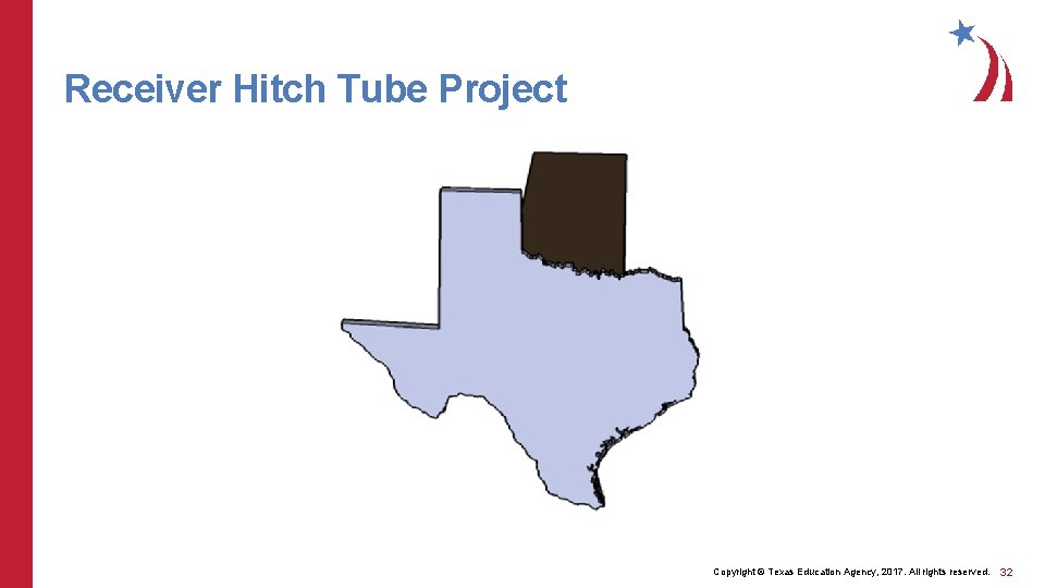 Receiver Hitch Tube Project Copyright © Texas Education Agency, 2017. All rights reserved. 32