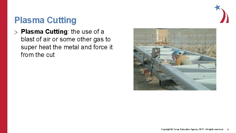 Plasma Cutting > Plasma Cutting: the use of a blast of air or some