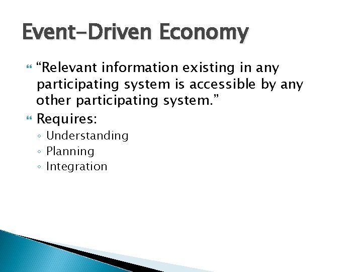Event-Driven Economy “Relevant information existing in any participating system is accessible by any other