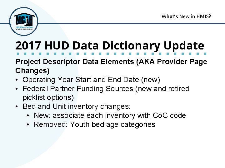 What’s New in HMIS? 2017 HUD Data Dictionary Update Project Descriptor Data Elements (AKA