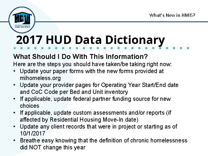 What’s New in HMIS? 2017 HUD Data Dictionary What Should I Do With This