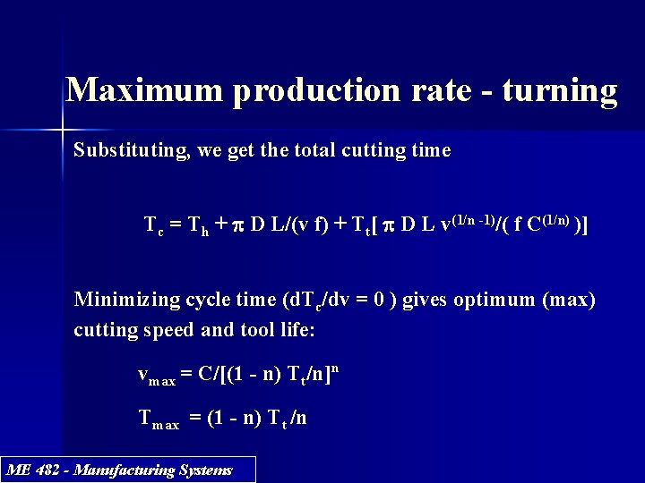 Maximum production rate - turning Substituting, we get the total cutting time Tc =