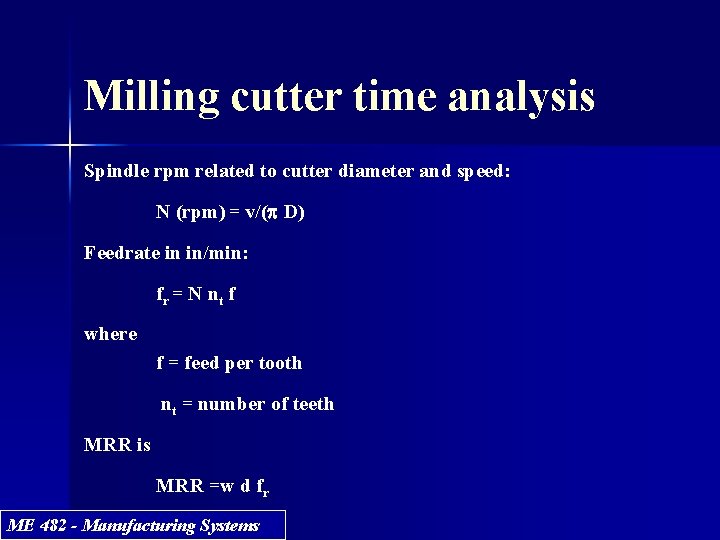 Milling cutter time analysis Spindle rpm related to cutter diameter and speed: N (rpm)