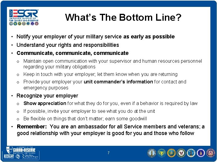 What’s The Bottom Line? • Notify your employer of your military service as early