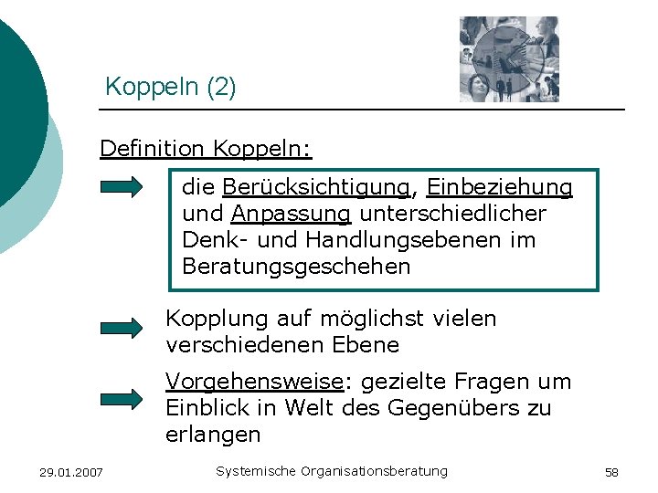 Koppeln (2) Definition Koppeln: die Berücksichtigung, Einbeziehung und Anpassung unterschiedlicher Denk- und Handlungsebenen im