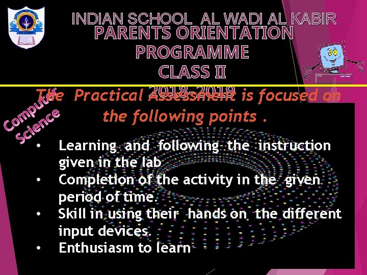 INDIAN SCHOOL AL WADI AL KABIR PARENTS ORIENTATION PROGRAMME CLASS II The Practical 2018