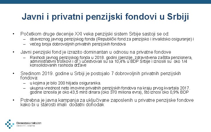 Javni i privatni penzijski fondovi u Srbiji • Početkom druge decenije XXI veka penzijski