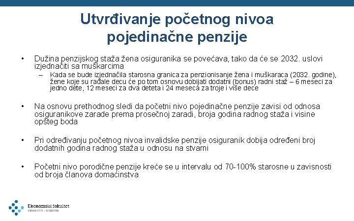 Utvrđivanje početnog nivoa pojedinačne penzije • Dužina penzijskog staža žena osiguranika se povećava, tako