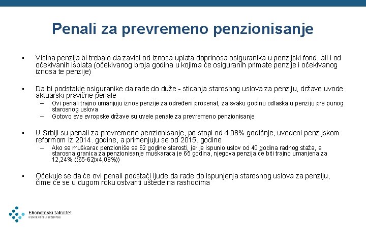 Penali za prevremeno penzionisanje • Visina penzija bi trebalo da zavisi od iznosa uplata