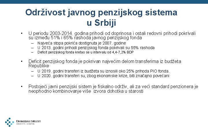 Održivost javnog penzijskog sistema u Srbiji • U periodu 2003 -2014. godina prihodi od