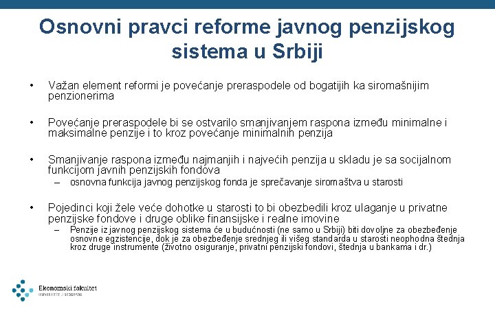 Osnovni pravci reforme javnog penzijskog sistema u Srbiji • Važan element reformi je povećanje