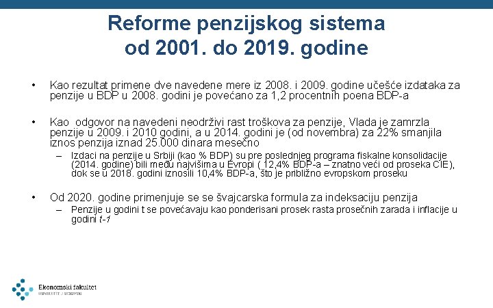 Reforme penzijskog sistema od 2001. do 2019. godine • Kao rezultat primene dve navedene