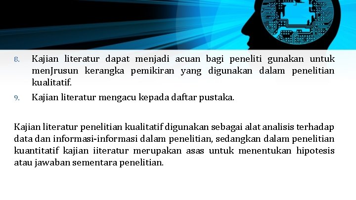 8. 9. Kajian literatur dapat menjadi acuan bagi peneliti gunakan untuk men. Jrusun kerangka