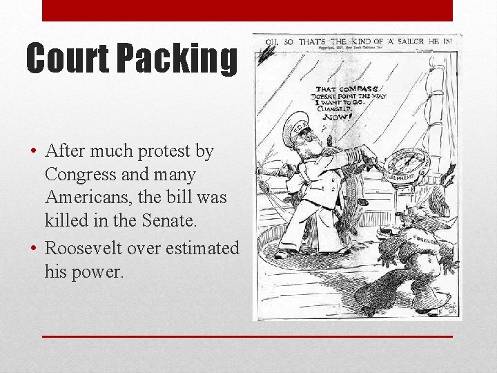 Court Packing • After much protest by Congress and many Americans, the bill was