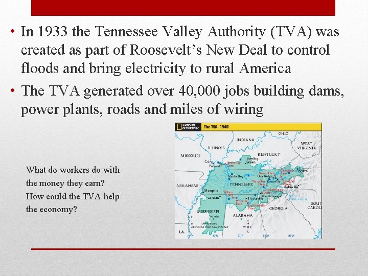  • In 1933 the Tennessee Valley Authority (TVA) was created as part of