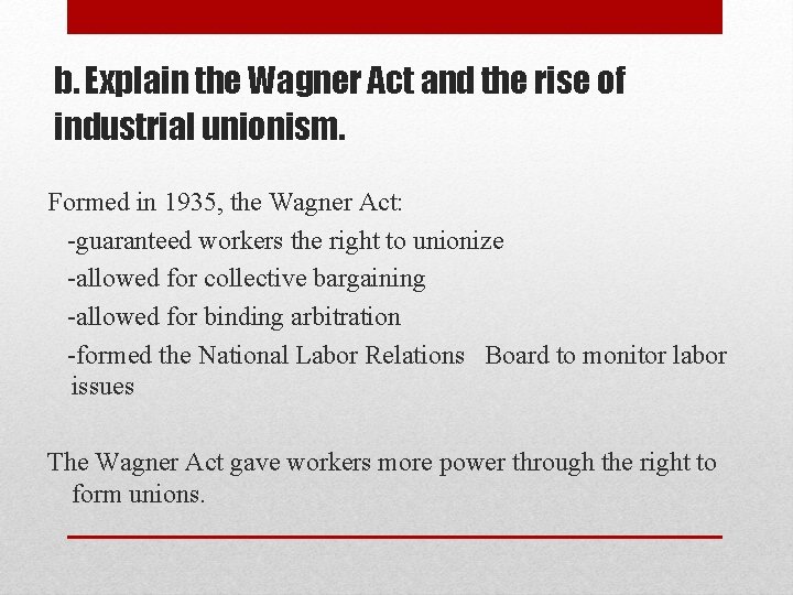 b. Explain the Wagner Act and the rise of industrial unionism. Formed in 1935,