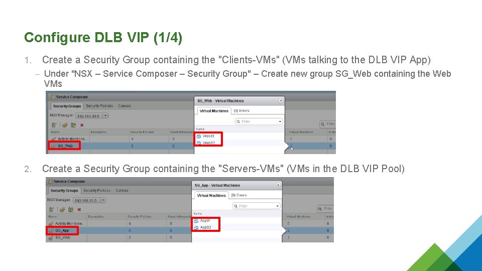 Configure DLB VIP (1/4) 1. Create a Security Group containing the "Clients-VMs" (VMs talking Configure DLB VIP (1/4) 1. Create a Security Group containing the "Clients-VMs" (VMs talking