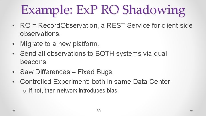 Example: Ex. P RO Shadowing • RO = Record. Observation, a REST Service for