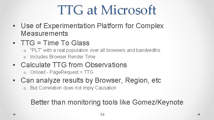 TTG at Microsoft • Use of Experimentation Platform for Complex Measurements • TTG =