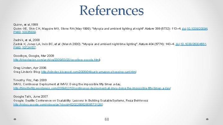 References Quinn, et al, 1999 Quinn GE, Shin CH, Maguire MG, Stone RA (May