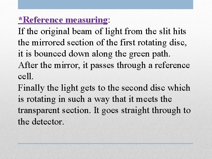 *Reference measuring: If the original beam of light from the slit hits the mirrored