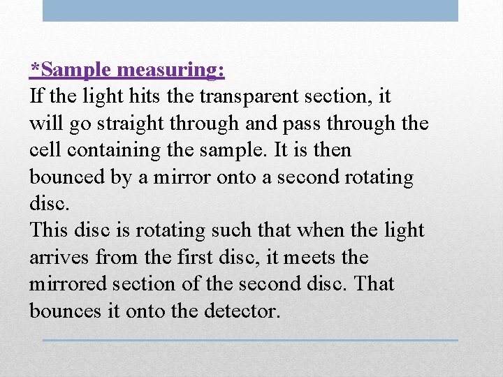 *Sample measuring: If the light hits the transparent section, it will go straight through