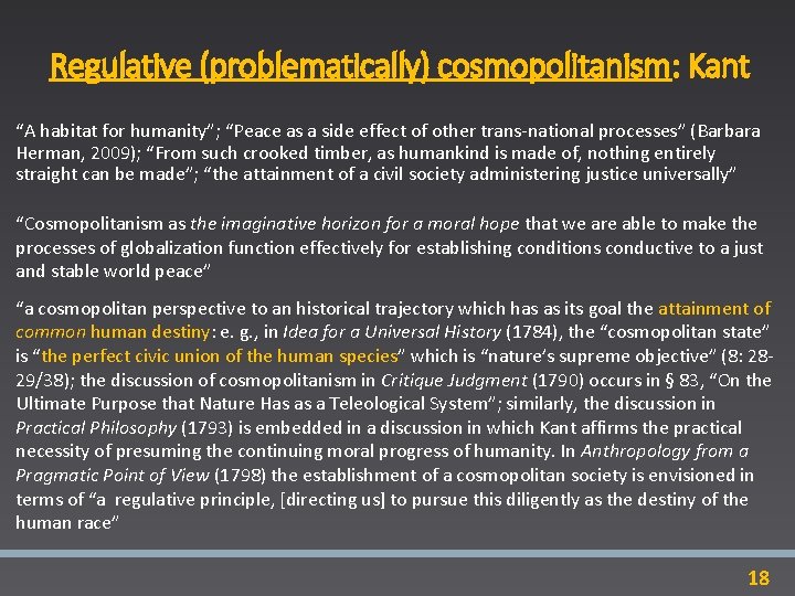 Regulative (problematically) cosmopolitanism: Kant “A habitat for humanity”; “Peace as a side effect of