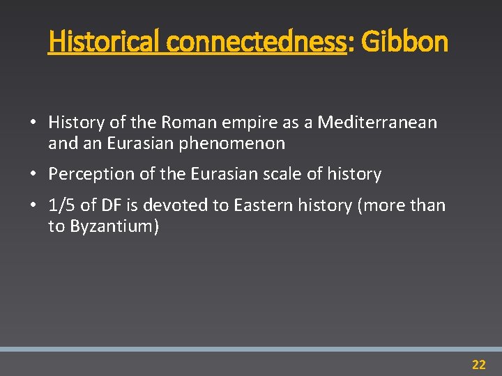 Historical connectedness: Gibbon • History of the Roman empire as a Mediterranean and an