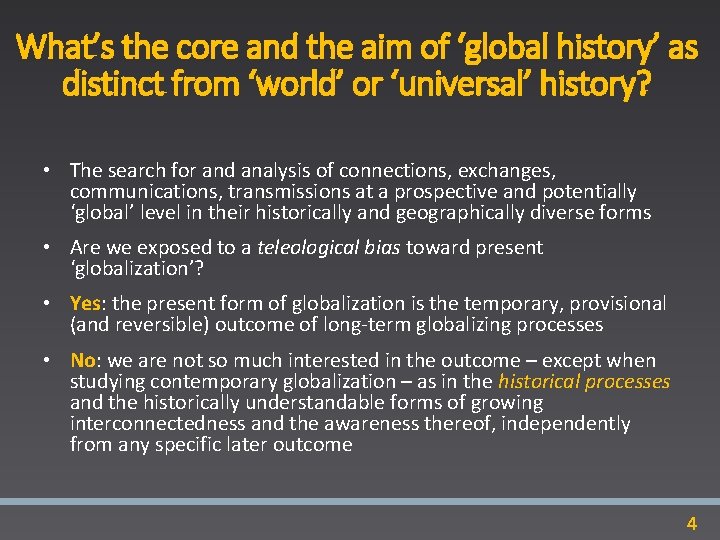 What’s the core and the aim of ‘global history’ as distinct from ‘world’ or