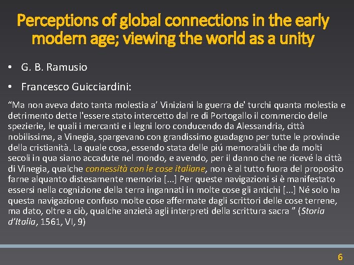 Perceptions of global connections in the early modern age; viewing the world as a